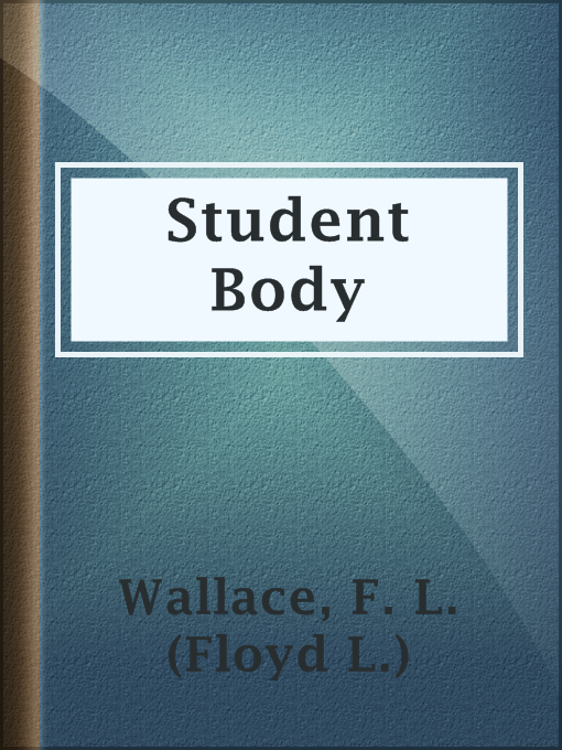 Title details for Student Body by F. L. (Floyd L.) Wallace - Available